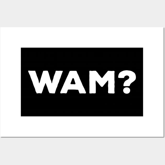 WAM - Trinidad Phrase Wall Art by Trinidad Slang Clothing